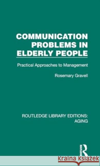 Communication Problems in Elderly People Rosemary Gravell 9781032687971 Taylor & Francis Ltd - książka