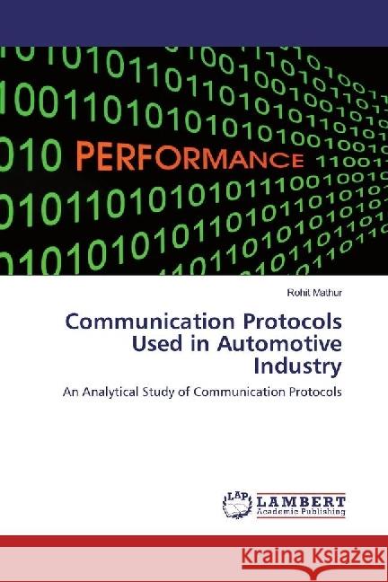 Communication Protocols Used in Automotive Industry : An Analytical Study of Communication Protocols Mathur, Rohit 9783330021648 LAP Lambert Academic Publishing - książka