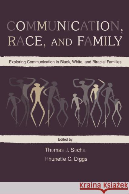 Communication, Race, and Family: Exploring Communication in Black, White, and Biracial Families Socha, Thomas J. 9780805829396 Lawrence Erlbaum Associates - książka