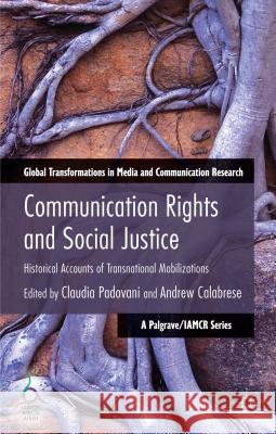 Communication Rights and Social Justice: Historical Accounts of Transnational Mobilizations Padovani, C. 9781137378293 Palgrave MacMillan - książka