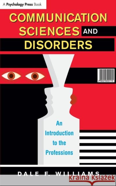 Communication Sciences and Disorders: An Introduction to the Professions Williams, Dale F. 9780805861815 Psychology Press - książka