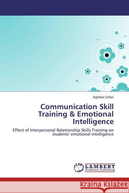 Communication Skill Training & Emotional Intelligence Aghdas Safari 9783659436994 LAP Lambert Academic Publishing - książka