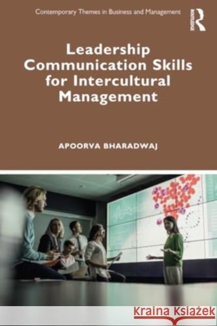 Communication Skills for Global Leadership Apoorva (GBP is best for India located banks) Bharadwaj 9780367726195 Taylor & Francis Ltd - książka