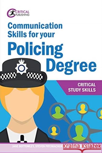 Communication Skills for your Policing Degree Steven Pryjmachuk 9781913063498 Critical Publishing Ltd - książka