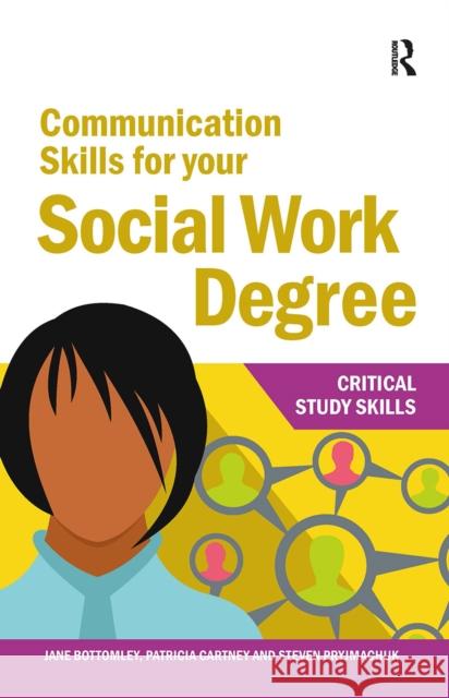 Communication Skills for your Social Work Degree Jane Bottomley Patricia Cartney Steven Pryjmachuk 9781041054665 Routledge - książka