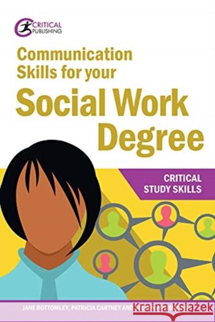Communication Skills for Your Social Work Degree Bottomley, Jane 9781912508693 Critical Publishing Ltd - książka