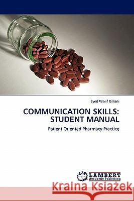 Communication Skills: Student Manual Syed Wasif Gillani 9783845402109 LAP Lambert Academic Publishing - książka