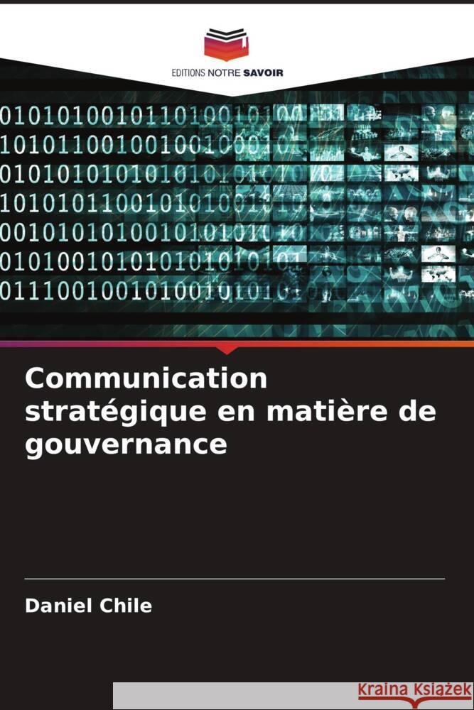 Communication stratégique en matière de gouvernance Chile, Daniel 9786203341546 Editions Notre Savoir - książka