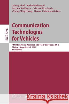Communication Technologies for Vehicles: 4th International Workshop, Nets4cars/Nets4trains 2012, Vilnius, Lithuania, April 25-27, 2012, Proceedings Vinel, Alexey 9783642296666 Springer - książka