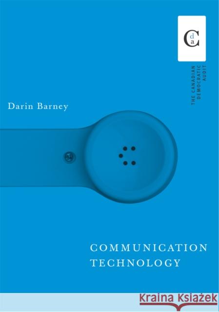 Communication Technology Darin Barney 9780774811835 UBC Press - książka