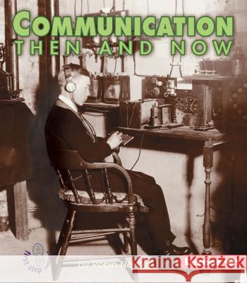 Communication Then and Now Robin Nelson 9780822546399 Lerner Classroom - książka