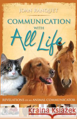 Communication With All Life: How to Understand and Talk to Animals Joan Ranquet 9781401916817 Hay House Inc - książka