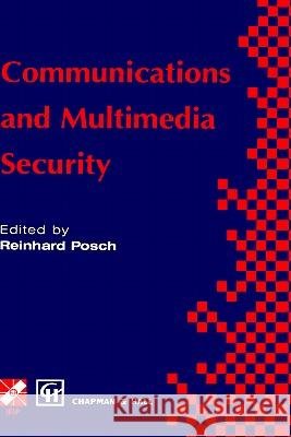 Communications and Multimedia Security Reinhard Posch R. Posch Reinhard Posch 9780412732607 Springer - książka
