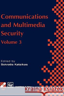 Communications and Multimedia Security: Volume 3 Katsikas, Sokratis 9780412817700 Chapman & Hall - książka