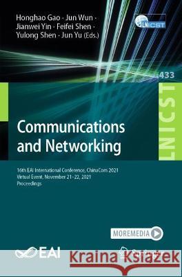 Communications and Networking: 16th Eai International Conference, Chinacom 2021, Virtual Event, November 21-22, 2021, Proceedings Gao, Honghao 9783030991999 Springer International Publishing - książka