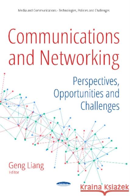 Communications and Networking: Perspectives, Opportunities  and Challenges Geng Liang 9781536138580 Nova Science Publishers Inc - książka