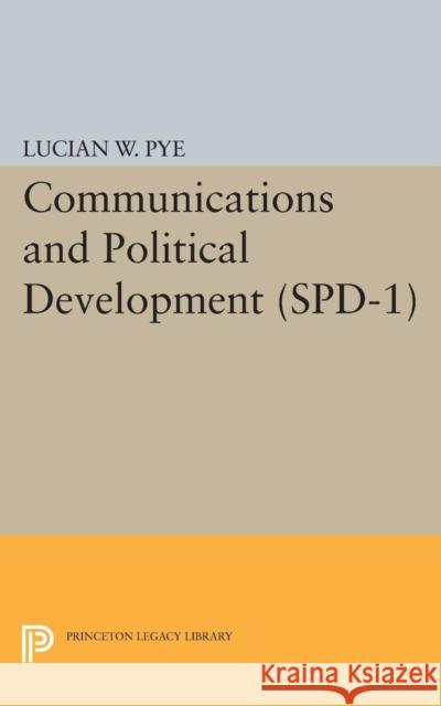 Communications and Political Development. (Spd-1) Pye, Lucian W. 9780691622972 John Wiley & Sons - książka