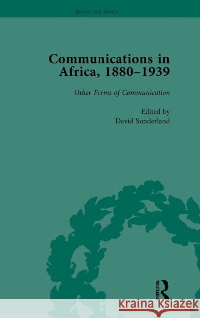 Communications in Africa, 1880-1939, Volume 5 David Sunderland   9781138752009 Routledge - książka