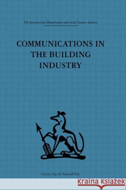 Communications in the Building Industry : The report of a pilot study Gurth Higgin Neil Jessop 9780415264402 Routledge - książka
