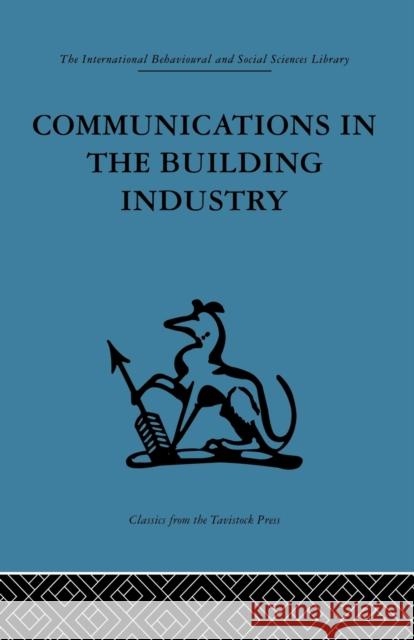 Communications in the Building Industry: The report of a pilot study Higgin, Gurth 9780415484152 Taylor and Francis - książka