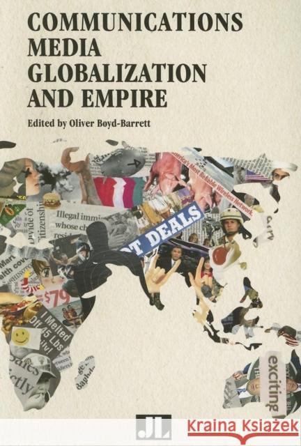 Communications Media, Globalization, and Empire Oliver Boyd-Barrett 9780861966608 John Libbey & Company - książka