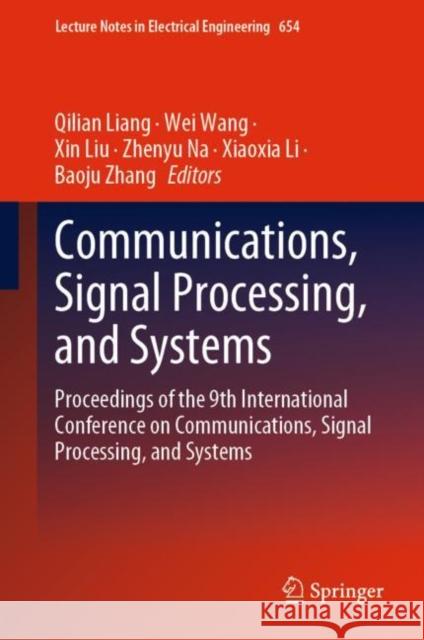 Communications, Signal Processing, and Systems: Proceedings of the 9th International Conference on Communications, Signal Processing, and Systems Qilian Liang Wei Wang Xin Liu 9789811584107 Springer - książka