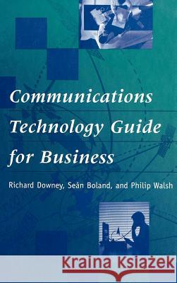 Communications Technology Guide for Business Richard Downey Philip Walsh Sean Boland 9780890068274 Artech House Publishers - książka