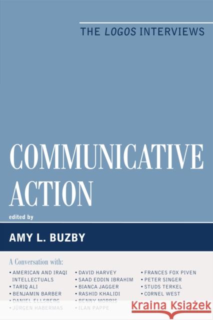 Communicative Action: The Logos Interviews Buzby, Amy L. 9780739139745 Lexington Books - książka