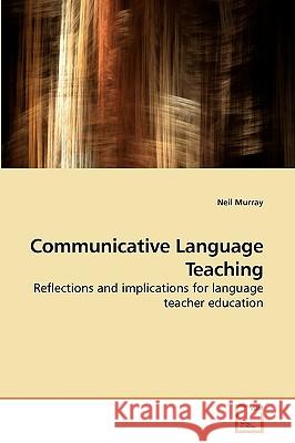 Communicative Language Teaching Neil Murray 9783639255447 VDM Verlag - książka