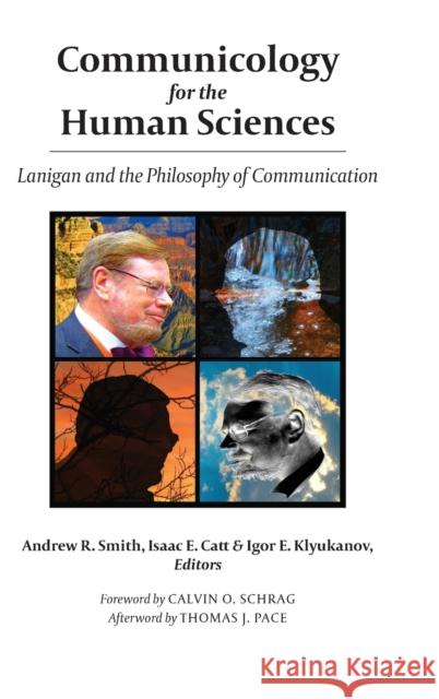 Communicology for the Human Sciences: Lanigan and the Philosophy of Communication Smith, Andrew R. 9781433143748 Peter Lang Inc., International Academic Publi - książka