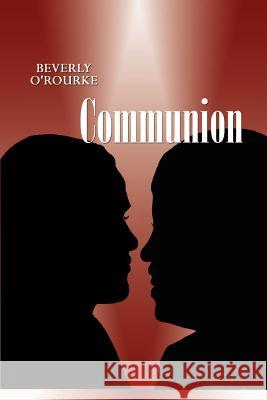 Communion Beverly O'Rourke 9780759685567 Authorhouse - książka