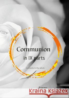 Communion in IX Parts: moments in the whole Sinclair, Birdi 9781716155161 Lulu.com - książka