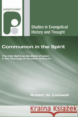 Communion in the Spirit Robert W., III Caldwell 9781556352386 Wipf & Stock Publishers - książka