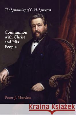 Communion with Christ and His People Peter J Morden, David Bebbington 9781498269575 Pickwick Publications - książka