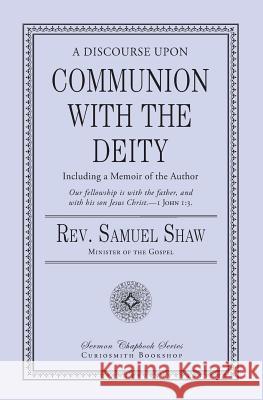 Communion with the Deity Samuel Shaw 9781946145420 Curiosmith - książka