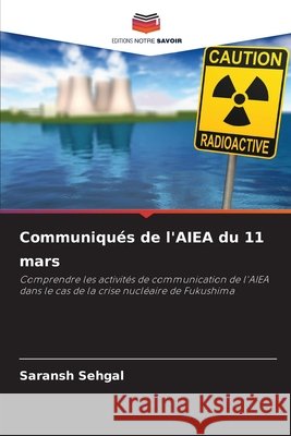 Communiqués de l'AIEA du 11 mars Sehgal, Saransh 9786202362764 Editions Notre Savoir - książka