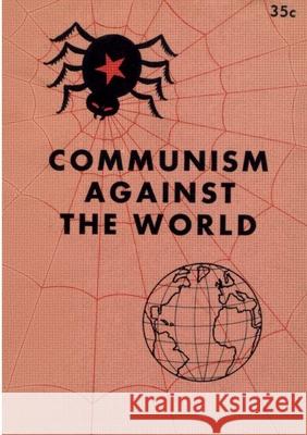 Communism Against the World: A Concise Story of the Great Conspiracy Edward J. Hayes Paul J. Hayes 9782925369264 Ultimatum Editions - książka