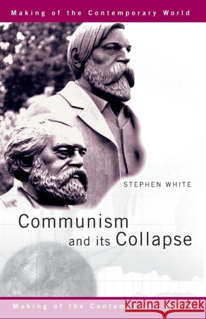 Communism and its Collapse Stephen White 9780415171809 Routledge - książka