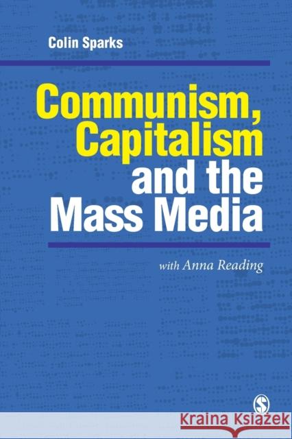 Communism, Capitalism and the Mass Media Colin Sparks Anna Reading 9780761950752 SAGE PUBLICATIONS LTD - książka