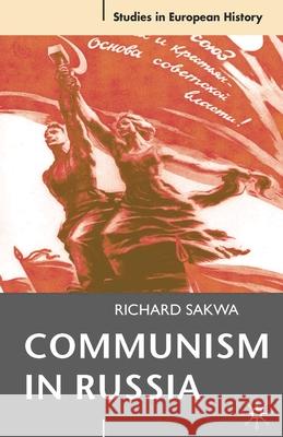 Communism in Russia: An Interpretative Essay Sakwa, Richard 9780333606797 PALGRAVE MACMILLAN - książka