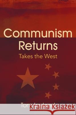 Communism Returns: Takes the West Tom Iceland 9781977215420 Outskirts Press - książka