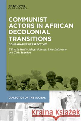 Communist Actors in African Decolonial Transitions No Contributor 9783111554549 de Gruyter Oldenbourg - książka