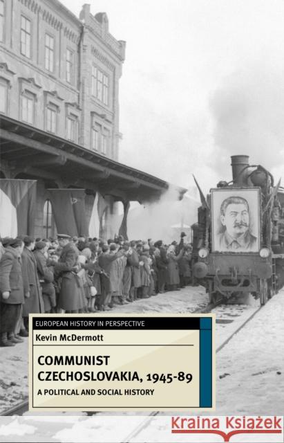 Communist Czechoslovakia, 1945-89: A Political and Social History Kevin McDermott 9780230217157 Palgrave MacMillan - książka
