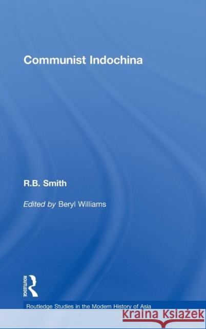 Communist Indochina Smith R. B. Will 9780415468046 Routledge - książka