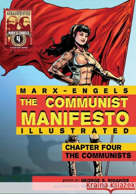 Communist Manifesto (Illustrated) - Chapter Four: The Communists Karl Marx George S. Rigakos Victor Serra 9781926958095 Red Quill Books - książka