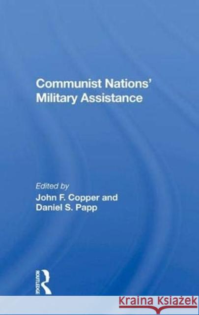 Communist Nations' Military Assistance John F Copper 9780367019075 Taylor and Francis - książka