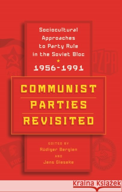 Communist Parties Revisited: Sociocultural Approaches to Party Rule in the Soviet Bloc, 1956-1991  9781789208450 Berghahn Books - książka