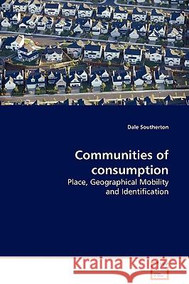 Communities of consumption Southerton, Dale 9783639131512 VDM Verlag - książka