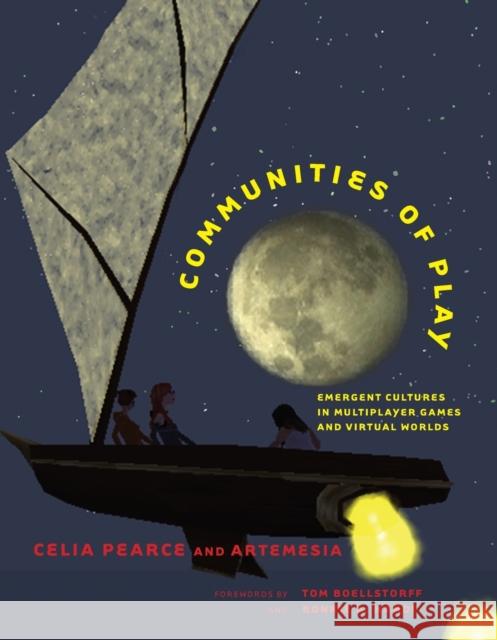 Communities of Play: Emergent Cultures in Multiplayer Games and Virtual Worlds Pearce, Celia 9780262516730 MIT Press (MA) - książka