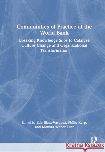 Communities of Practice at the World Bank  9781032057705 Taylor & Francis Ltd - książka
